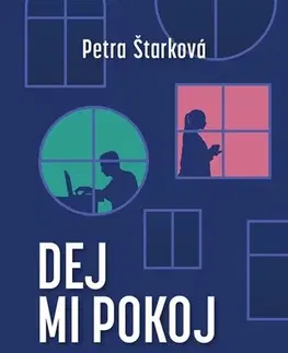 Česká beletria Dej mi pokoj - Petra Štarková