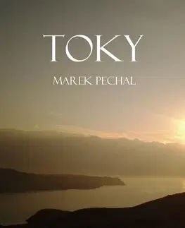 Poézia Toky - Marek Pechal