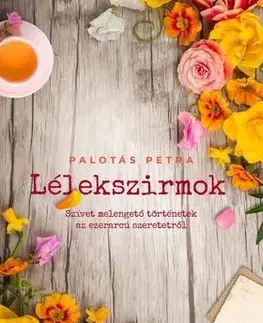 Romantická beletria Lélekszirmok - Petra Palotás