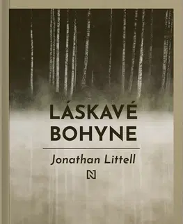 Historické romány Láskavé bohyne - Jonathan Littell,Alexander Halvoník