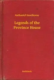 Svetová beletria Legends of the Province House - Nathaniel Hawthorne