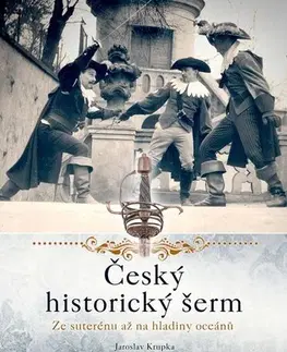 História - ostatné Český historický šerm - Jaroslav Krupka