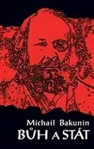 Filozofia Bůh a stát - Michail Bakunin