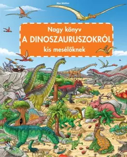 Leporelá, krabičky, puzzle knihy Nagy könyv a dinoszauruszokról kis mesélőknek - Max Walther