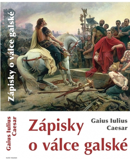 Vojnová literatúra - ostané Zápisky o válce galské - 2. vydání - Gaius Iulius Caesar
