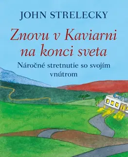 Rozvoj osobnosti Znovu v Kaviarni na konci sveta - John P. Strelecky,Natália Rondziková
