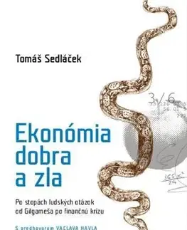 Ekonómia, Ekonomika Ekonómia dobra a zla - Tomáš Sedláček