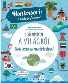 Pre deti a mládež - ostatné ELSŐ KÖNYVEM A VILÁGRÓL Montessori - a világ felfedezése - Chiara Piroddi