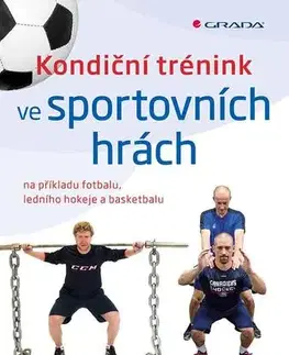 Všeobecne o športe Kondiční trénink ve sportovních hrách - Vladimír Hojka,Radim Jebavý