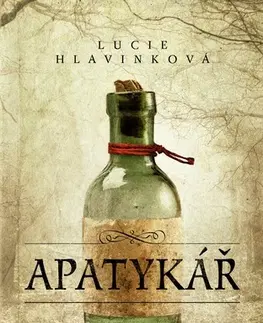 Historické romány Apatykář - Lucie Hlavinková