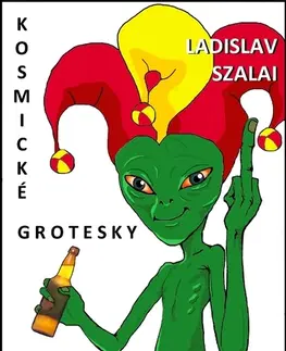 Sci-fi a fantasy Kosmické grotesky - Ladislav Szalai