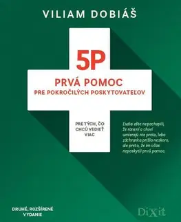 Medicína - ostatné 5P - Prvá pomoc pre pokročilých poskytovateľov, 2. vydanie - Viliam Dobiáš