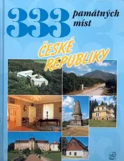 Historické pamiatky, hrady a zámky 333 památných míst České republiky - David Petr
