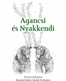 Rozprávky Agancsi és Nyakkendi - Eva Urbanová,Radka Čabrádi Tvrdoňová