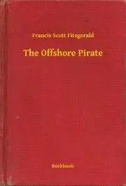 Svetová beletria The Offshore Pirate - Francis Scott Fitzgerald