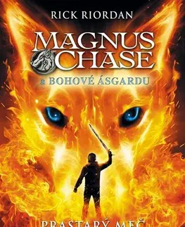 Fantasy, upíri Magnus Chase a bohové Ásgardu - Prastarý meč - Rick Riordan,Dana Chodilová