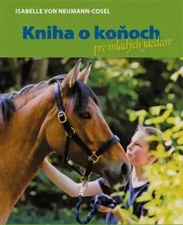 Encyklopédie pre deti a mládež - ostatné Kniha o koňoch pre mladých jazdcov (SK) - Isabelle von Neumann-Cosel