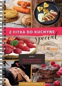 Zdravá výživa, diéty, chudnutie Z fitka do kuchyne špeciál - Lucia Švaral