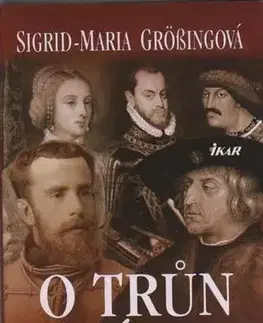 Historické romány O trůn a lásku - Sigrid-Maria Grössing