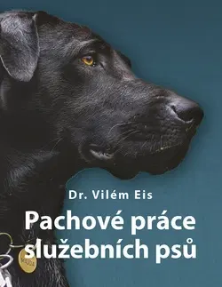 Psy, kynológia Pachové práce služebních psů - Vilém Eis