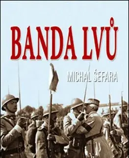 Vojnová literatúra - ostané Banda lvů - Michal Šefara