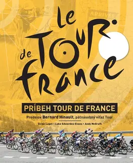Beh, bicyklovanie, plávanie Príbeh Tour de France - Serge Laget,Andy McGrath,Luke Edwardes - Evans,Milada Pauleová