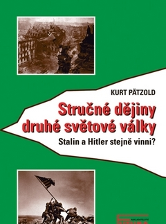 Druhá svetová vojna Stručné dějiny druhé světové války - Kurt Pätzold