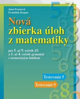 Matematika Nová zbierka úloh z matematiky pre 5.-9. roč. ZŠ, 2. vydanie - Jana Fraasová,František Kosper