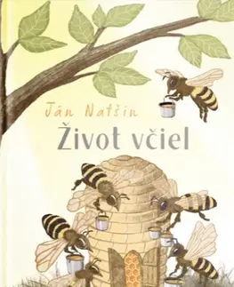 Rozprávky Život včiel - Ján Natšin