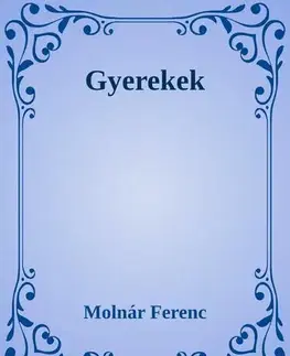 Svetová beletria Gyerekek - Ferenc Molnár