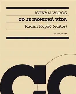 Literárna veda, jazykoveda Co je ironická věda - Radim Kopáč,István Vörös
