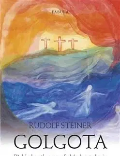 Kresťanstvo Golgota - Rudolf Steiner