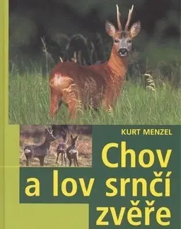 Poľovníctvo Chov a lov srnčí zvěře - Kurt Menzel
