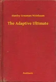 Svetová beletria The Adaptive Ultimate - Weinbaum Stanley Grauman