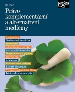 Právo - ostatné Právo komplementární a alternativní medicíny - Ivo Telec