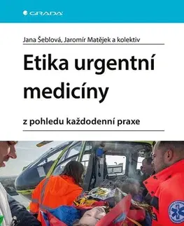 Medicína - ostatné Etika urgentní medicíny - Jana Šeblová,Kolektív autorov