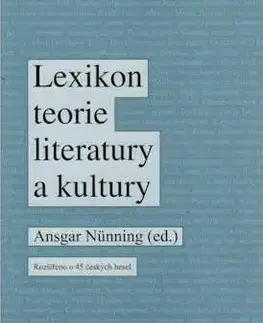 Literárna veda, jazykoveda Lexikon teorie literatury a kultury - Ansgar Nunning