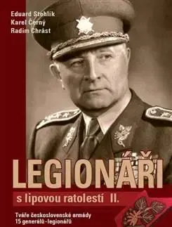 Biografie - ostatné Legionáři s lipovou ratolestí II. - Eduard Stehlík,Kolektív autorov
