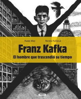Literatúra Franz Kafka - El hombre que trascendió su tiempo - Radek Malý,Renáta Fučíková