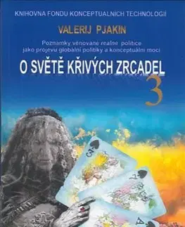 Politológia O světě křivých zrcadel 3 - Valerij Viktorovič Pjakin