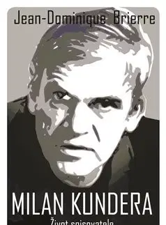 Literatúra Milan Kundera - Jean-Dominique Brierre
