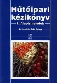 Odborná a náučná literatúra - ostatné Hűtőipari kézikönyv 1.-Alapismeretek - György Beke