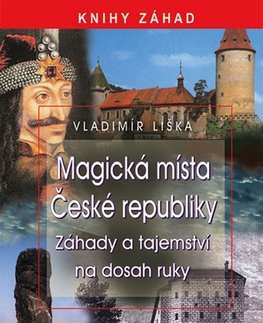 Ezoterika - ostatné Magická místa České republiky - Vladimír Liška