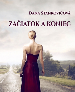Slovenská beletria Začiatok a koniec - Dana Stankovičová