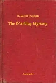 Svetová beletria The D'Arblay Mystery - Richard Austin Freeman