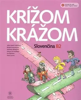 Slovenčina pre cudzincov Krížom krážom Slovenčina B2 - Kolektív autorov,Adela Gabríková