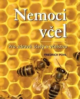 Hmyz Nemoci včel - Pro zdravé včely a včelstva - Friedrich Pohl