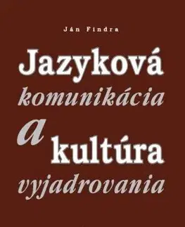 Marketing, reklama, žurnalistika Jazyková komunikácia a kultúra vyjadrovania - Ján Findra