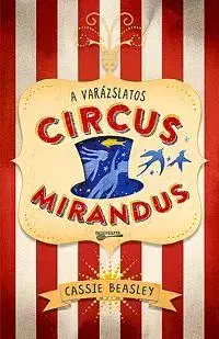 Pre deti a mládež - ostatné A varázslatos Circus Mirandus - Cassie Beasley
