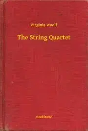 Svetová beletria The String Quartet - Virginia Woolf